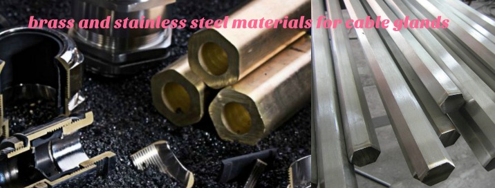 brass and stainless steel materials for cable glands
