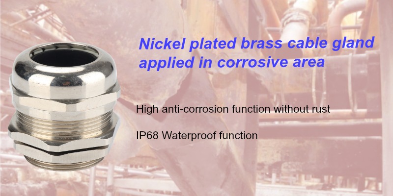 Nickel plated brass cable gland applied in corrovice area
